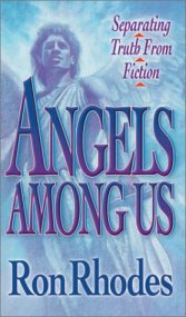 Angels Among Us by Ron Rhodes talk about God's angels and how man misinterprets them